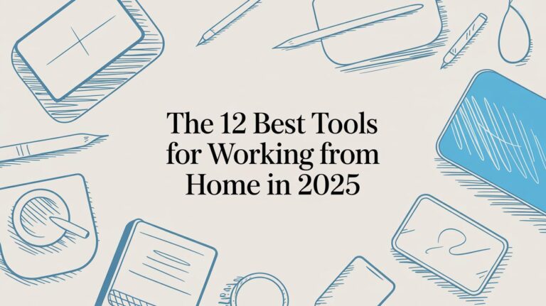 The 12 Best Tools for Working From Home in 2025